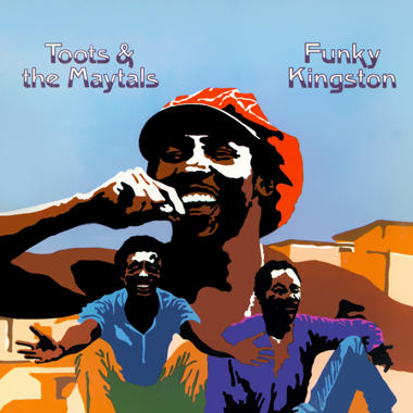 Toots and the Maytals -  Funky Kingston